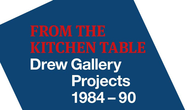 w From the Kitchen Table Tina Keane at Herbert Read Gallery
